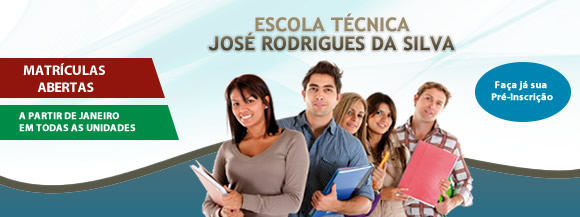 ETJRS ::. ESCOLA TÉCNICA JOSÉ RODRIGUES DA SILVA